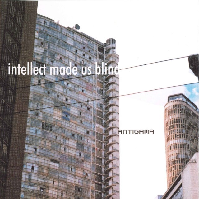 Intellect Made Us Blind