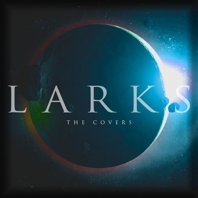 Larks: The Covers