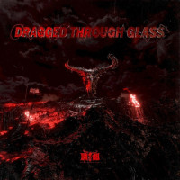 Dragged Through Glass