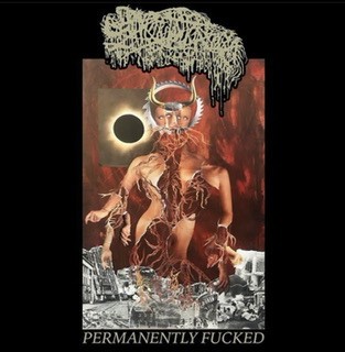 Permanently Fucked