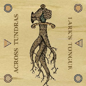 Across Tundras / Lark's Tongue