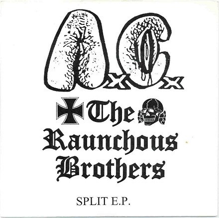 Anal Cunt / The Raunchous Brothers
