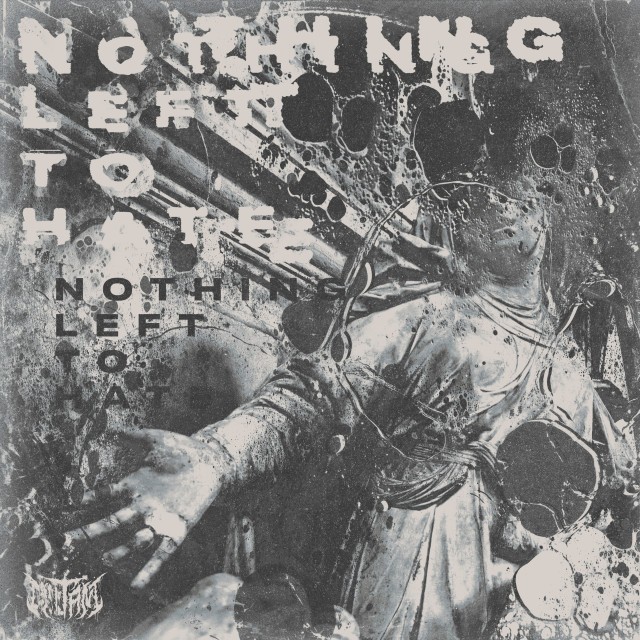 Nothing Left to Hate