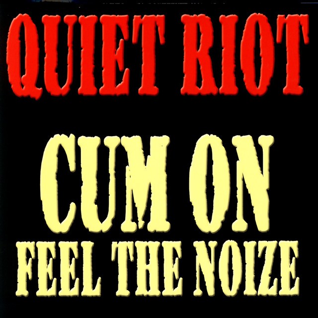 Cum on Feel the Noize