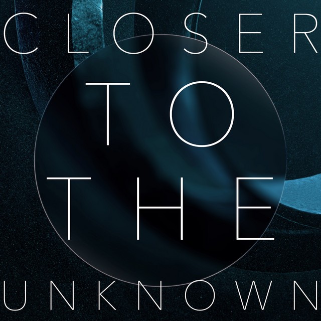 Closer to the Unknown