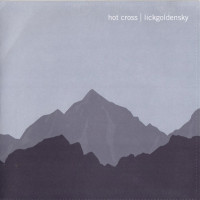 Album cover for Hot Cross / Lickgoldensky
