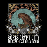 Album cover for EarthQuaker Devices Presents: Boris | Relaxer | Crypt City | Lisa Bella Donna