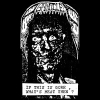 Album cover for If This Is Gore, What's Meat Then?