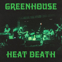 Album cover for Greenhouse Heat Death
