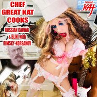 Album cover for Chef Great Kat Cooks Russian Caviar and Blini With Rimsky‐Korsakov