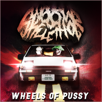 Album cover for Wheels of Pussy (Toyota AE86)