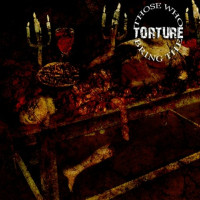 Album cover for Those Who Bring the Torture