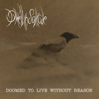 Album cover for Doomed to Live Without Reason