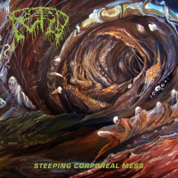Album cover for Steeping Corporeal Mess