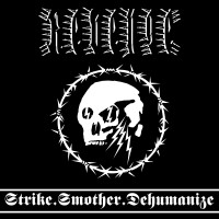 Album cover for Strike.Smother.Dehumanize