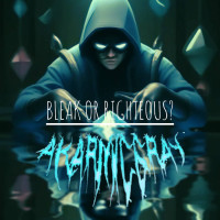 Album cover for BLEAK OR RIGHTEOUS?