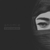 Album cover for Anomie (instrumental version)